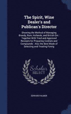 Edward Palmer - Spirit, Wine Dealer's and Publican's Director, Inbunden