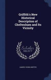 bokomslag Griffith's New Historical Description of Cheltenham and Its Vicinity