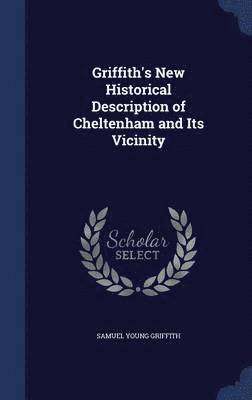 Griffith's New Historical Description of Cheltenham and Its Vicinity 1