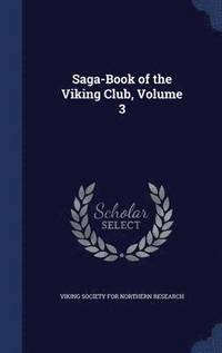 bokomslag Saga-Book of the Viking Club, Volume 3
