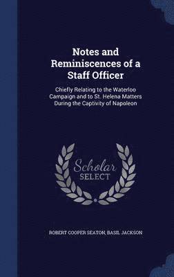 Notes and Reminiscences of a Staff Officer 1