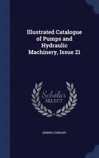 bokomslag Illustrated Catalogue of Pumps and Hydraulic Machinery, Issue 21