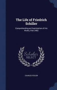 bokomslag The Life of Friedrich Schiller