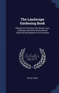 bokomslag The Landscape Gardening Book
