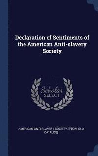 bokomslag Declaration of Sentiments of the American Anti-slavery Society