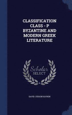 Classification Class - P Byzantine and Modern Greek Literature 1