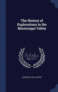 bokomslag History of Explorations in the Mississippi Valley