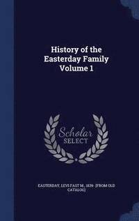 bokomslag History of the Easterday Family Volume 1