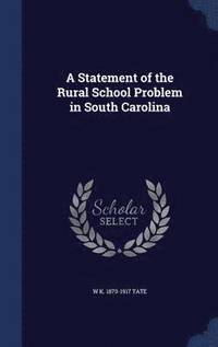 bokomslag A Statement of the Rural School Problem in South Carolina