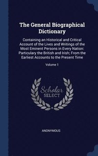 bokomslag The General Biographical Dictionary