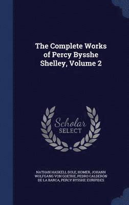 The Complete Works of Percy Bysshe Shelley, Volume 2 1