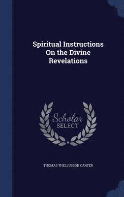Spiritual Instructions On the Divine Revelations 1