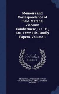 bokomslag Memoirs and Correspondence of Field-Marshal Viscount Combermere, G. C. B., Etc., From His Family Papers, Volume 1