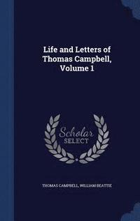 bokomslag Life and Letters of Thomas Campbell, Volume 1