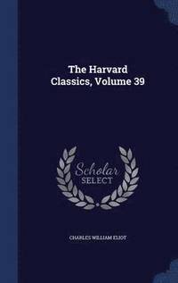 bokomslag The Harvard Classics, Volume 39