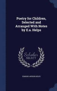bokomslag Poetry for Children, Selected and Arranged With Notes by E.a. Helps