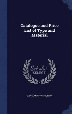 Catalogue and Price List of Type and Material