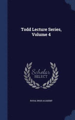 Royal Irish Academy - Todd Lecture Series, Volume 4, Inbunden