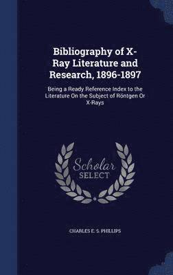 bokomslag Bibliography of X-Ray Literature and Research, 1896-1897