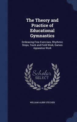 bokomslag The Theory and Practice of Educational Gymnastics