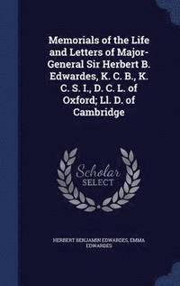 bokomslag Memorials of the Life and Letters of Major-General Sir Herbert B. Edwardes, K. C. B., K. C. S. I., D. C. L. of Oxford; Ll. D. of Cambridge