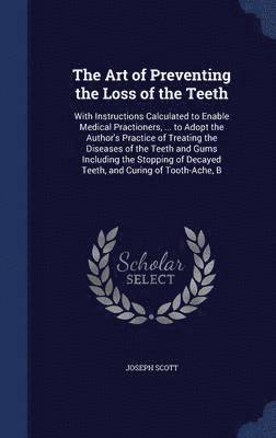 The Art of Preventing the Loss of the Teeth 1