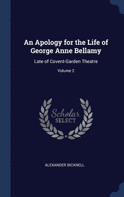 Alexander Bicknell - Apology for the Life of George Anne Bellamy, Inbunden