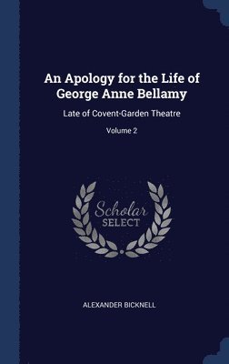 An Apology for the Life of George Anne Bellamy 1