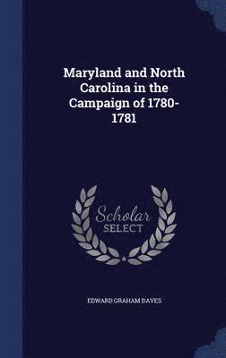 bokomslag Maryland and North Carolina in the Campaign of 1780-1781