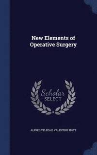 bokomslag New Elements of Operative Surgery