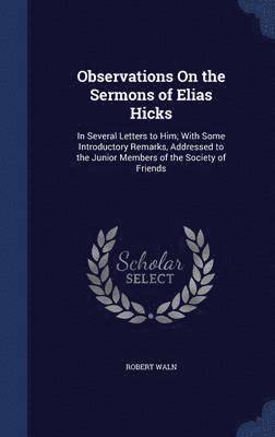 Observations On the Sermons of Elias Hicks 1
