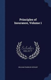 bokomslag Principles of Insurance, Volume 1