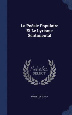 Robert De Souza - La Poésie Populaire Et Le Lyrisme Sentimental, Inbunden