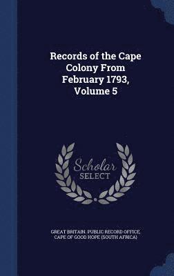 bokomslag Records of the Cape Colony From February 1793, Volume 5