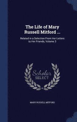 Mary Russell Mitford - Life of Mary Russell Mitford ..., Inbunden