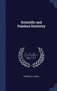 bokomslag Scientific and Painless Dentistry