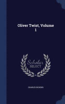 Oliver Twist, Volume 1 1