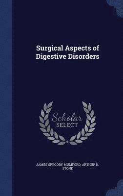 Surgical Aspects of Digestive Disorders 1