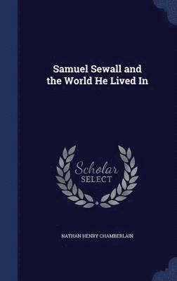 Samuel Sewall and the World He Lived In
