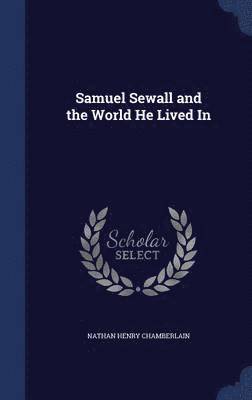 Samuel Sewall and the World He Lived In 1