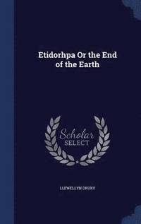 bokomslag Etidorhpa Or the End of the Earth