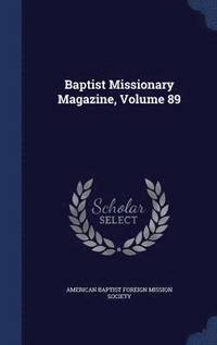 bokomslag Baptist Missionary Magazine, Volume 89