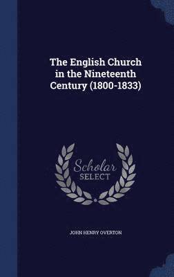 bokomslag The English Church in the Nineteenth Century (1800-1833)