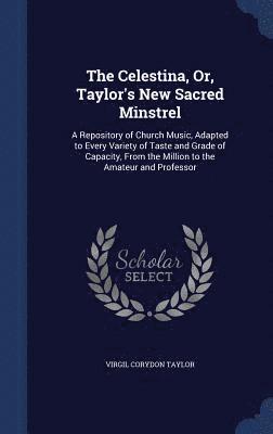 Celestina, Or, Taylor's New Sacred Minstrel 1