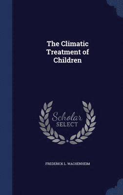 The Climatic Treatment of Children 1