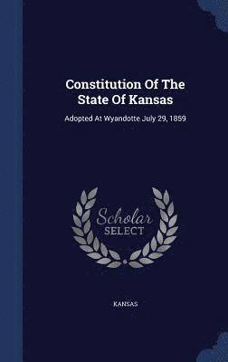 bokomslag Constitution Of The State Of Kansas