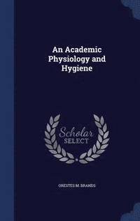 bokomslag Academic Physiology and Hygiene