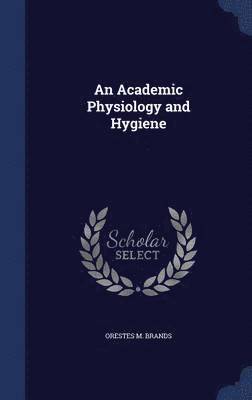bokomslag Academic Physiology and Hygiene