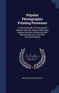 bokomslag Popular Photographic Printing Processes