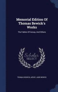 bokomslag Memorial Edition Of Thomas Bewick's Works